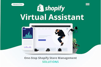 be your shopify virtual assistant, shopify store manager, or shopify manager