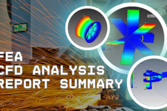 do fea and cfd analysis reports using ansys and solidworks