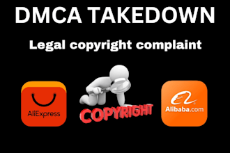 file a dmca takedown to remove copyright infringements from aliexpress, alibaba