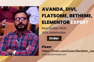 be your avada, divi, flatsome, betheme, elementor  expert