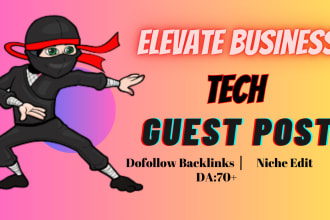 elevate your business with expert tech guest post solutions and niche edits