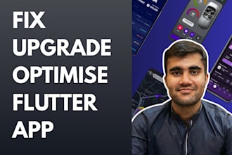 fix, debug and modify your flutter app for android and ios