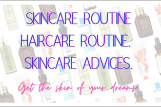 create a skincare and haircare routine for you