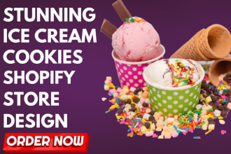 design a stunning ice cream, cookies, cake or desserts shopify store