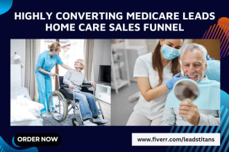generate home care leads elderly care leads care leads medicare lead funnel
