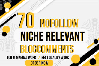 create 70 nofollow niche relevant blog comments authority SEO backlinks