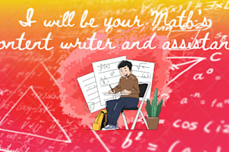 be your math content writer and assistant