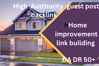do home improvement guest post on high da home backlinks