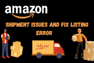 fix amazon shipment issues and fix listing errors