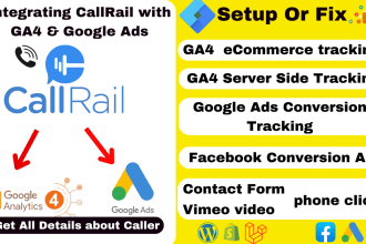 integrate callrail with ga4 or google ads, setup or fix ga4 and GTM