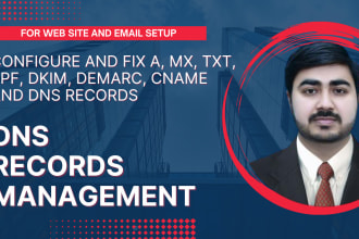 configure and fix a, mx, txt, spf, dkim, demarc, cname and dns records