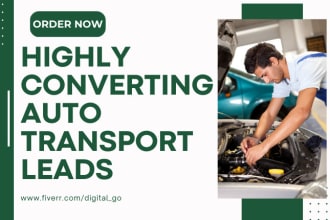 generate auto transport leads automobile transport leads moving logistic leads