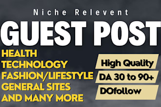 publish health, technology, fashion and general guest post on high da sites