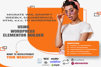 migrate weebly, wix, squarespace, shopify, webflow to wordpress elementor