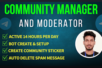 be your telegram community manager or moderator