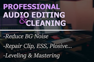 clean, edit, improve, repair, sound in audio n video