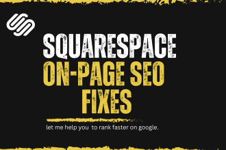 do technical and on page SEO fixes of squarespace website for gooogle ranking