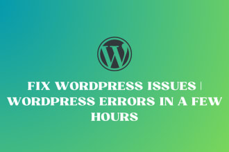fix wordpress issues, fix wordpress errors in 1 hour