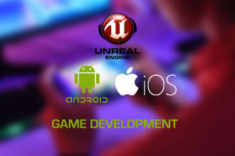 develop or fix your unreal engine mobile game