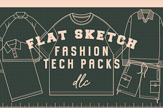 do clothing tech pack and flat sketch design for manufacturer