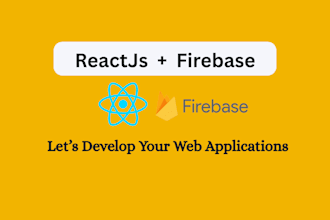 develop your web application using reactjs and firebase