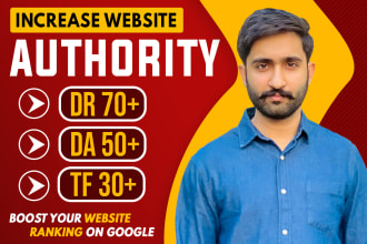 increase website domain authority 50 also tf 30 and DR 70