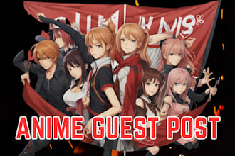 publish your anime manga guest post on my anime site