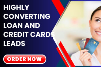 generate highly converting loan and credit cards leads financial products leads