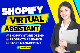 be your shopify virtual assistant or shopify store manager