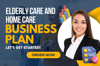 create elderly care and home care business plan
