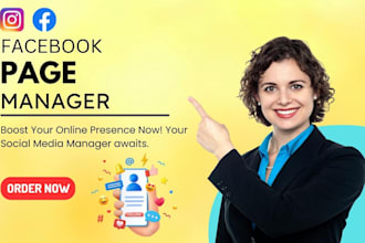 be your facebook page manager, instagram manager and content creator