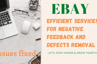 remove negative feedback and defects of your ebay acounts