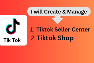 create and manage tiktok seller center and tik tok shop