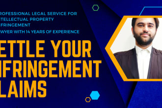 be your lawyer to settle your infringement claim