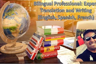 translate and write proffessional english, spanish, french