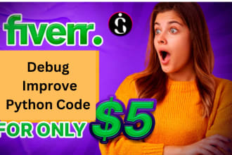 be python programmer to debug, fix and improve  code, assignment, script and app