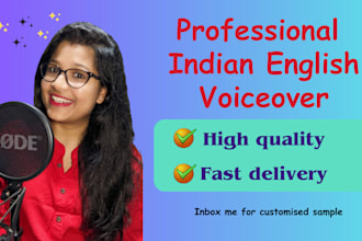 record a professional female indian accent english voiceover