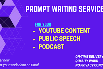 write creative vlogs, public speeches, podcasts facts