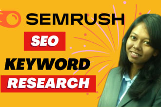 do highly advanced and detailed semrush keyword research for organic traffic
