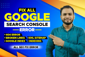 do fix google console issue 404 error, broken links,indexing, XML sitemap setup