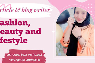 be your fashion, beauty or lifestyle article and blog writer