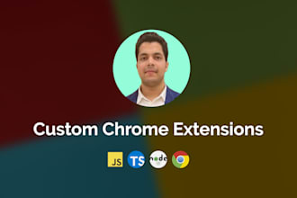 craft custom chrome extensions for your unique needs