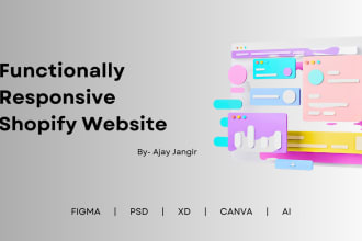 develop shopify theme from your PSD, figma, ai, or design