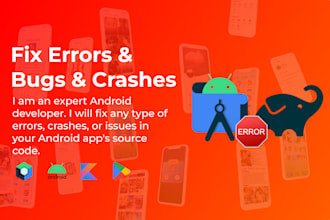 fix your android app, bugs,issues and errors both java and kotlin