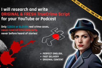 write original true crime scripts on rare non US cases