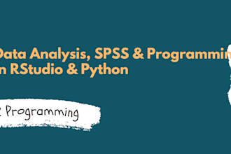 do any data analysis, spss,r programming using rstudio and python