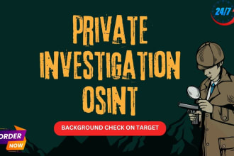 do your private detective investigatior osint background check or any target