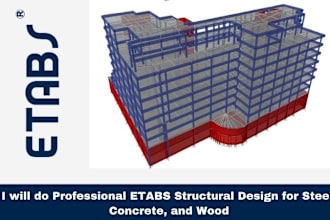 professional etabs structural design for steel, concrete, and wood
