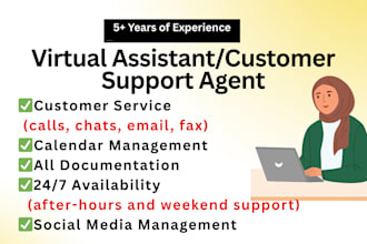 be your virtual assistant and customer support agent