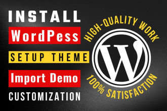 install wordpress, setup theme, demo import, do customization